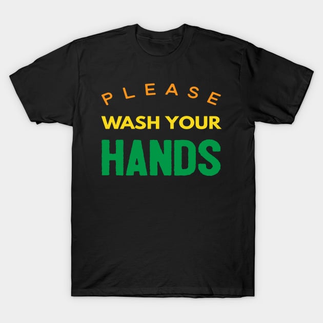 Please Wash Your Hands T-Shirt by Happy - Design